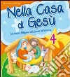 Nella casa di Gesù. Quaderno operativo 4 anni libro