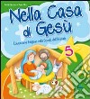 Nella casa di Gesù. Quaderno operativo 5 anni libro