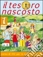 Il tesoro nascosto. Testo di Irc. Per la Scuola elementare libro