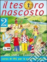 Il tesoro nascosto. Testo di Irc. Per la Scuola elementare libro