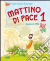 Mattino di pace. Testo di Irc. Per la 1ª classe elementare libro