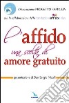 L'affido: una scelta di amore gratuito libro di Rossi Carolina