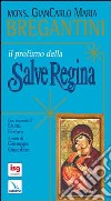 Il profumo della Salve Regina libro