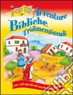 Avventure bibliche tridimensionali. Con i più piccoli nel mondo della Bibbia. Ediz. illustrata