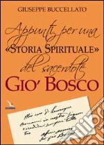 Appunti per una «storia spirituale» del sacerdote Giò Bosco libro