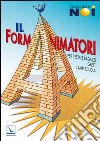 Il Formanimatori. Vol. 1: Per l'Estate ragazzi, Grest, campi scuola libro