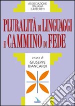 Pluralità di linguaggi e cammino di fede libro