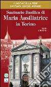 Santuario Basilica di Maria Ausiliatrice in Torino libro di Giraudo Aldo
