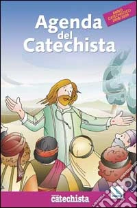 Agenda del catechista. Anno catechistico 2008-2009 libro