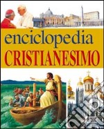 Enciclopedia del cristianesimo: Conoscere Gesù-Conoscere i cristiani libro