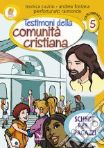 Progetto Emmaus. Catecumenato. Vol. 5: Testimoni della comunità cristiana. Schede per i ragazzi libro