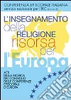 L'insegnamento della religione risorsa per l'Europa. Atti della ricerca del Consiglio delle Conferenze episcopali d'Europa libro