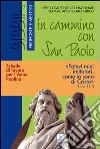 In cammino con San Paolo. Fatevi miei imitatori come io sono di Cristo. Schede di lavoro per l'Anno Paolino libro