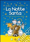 La notte santa. Come San Francesco inventò il presepe. Ediz. illustrata libro di Hanna Julie