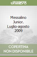 Messalino Junior. Luglio-agosto 2009 libro