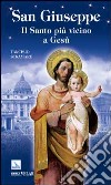 San Giuseppe. Il santo più vicino a Gesù libro