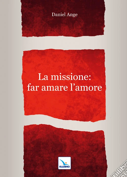 La missione: far amare l'amore