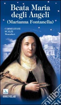 Beata Maria degli Angeli. Marianna Fontanella libro