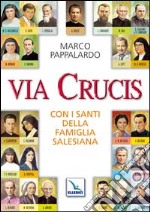 Via Crucis con i santi della famiglia salesiana libro