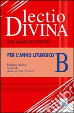 Lectio divina sui Vangeli festivi. Per l'Anno liturgico B. Meditando giorno e notte nella legge del Signore libro