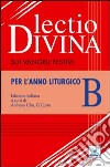 Lectio divina sui Vangeli festivi. Per l'Anno liturgico B. Meditando giorno e notte nella legge del Signore libro di Cilia A. (cur.)