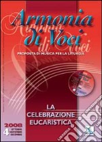 Armonia di voci (2008). Con CD Audio. Vol. 4: La celebrazione eucaristica libro