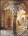 Dove il cielo ha toccato la terra. Ediz. illustrata libro