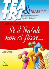 Se il Natale non ci fosse... Atto unico libro