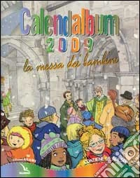 Calendalbum 2009. La messa dei bambini libro
