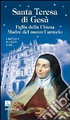 Santa Teresa di Gesù d'Ávila. Figlia della Chiesa Madre del nuovo Carmelo libro