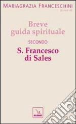 Breve guida spirituale secondo S. Francesco di Sales libro