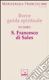 Breve guida spirituale secondo S. Francesco di Sales libro