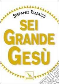 Sei grande Gesù