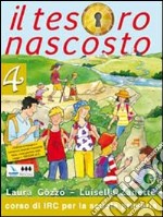 Il tesoro nascosto. Con schede operative. Testo di IRC per la 4ª classe elementare libro