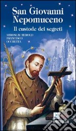 San Giovanni Nepomuceno. Il custode dei segreti libro