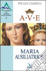 Ave, Maria Ausiliatrice! libro