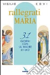 Rallegrati Maria. 31 giorni con la Madre di Dio libro