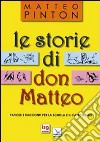 Le storie di don Matteo. Favole e racconti per la scuola e il catechismo libro