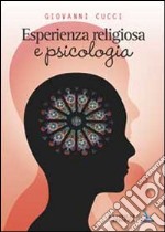 Esperienza religiosa e psicologia libro