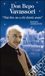 Don Bepo Vavassori. «Mai dire no a chi chiede aiuto»