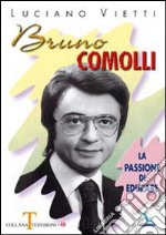 Bruno Comolli. La passione di educare libro