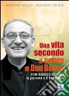 Una vita secondo il cuore di Don Bosco. Don Angelo Gentile, la persona e il formatore libro