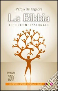 Parola del Signore. La Bibbia per la lettura. Traduzione interconfessionale in lingua corrente libro