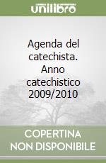 Agenda del catechista. Anno catechistico 2009/2010 libro