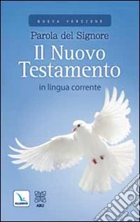 Parola del Signore. Il Nuovo Testamento in lingua corrente libro