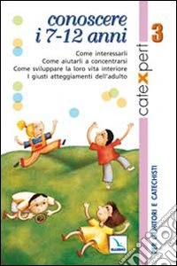 Catexpert. Vol. 3: Conoscere i 7-12 anni libro