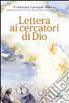 Lettera ai cercatori di Dio libro