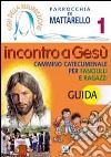 Figli della Risurrezione. Vol. 1: Incontro a Gesù. Guida. Cammino catecumenale per fanciulli e ragazzi libro di Parrocchia Mattarello (cur.)