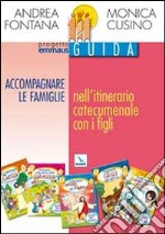 Progetto Emmaus. Catecumenato. Accompagnare le famiglie nell'itinerario catecumenale con i figli. Guida libro