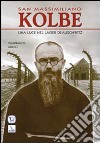 San Massimiliano Kolbe. Una luce nel lager di Auschwitz libro di Grieco Gianfranco